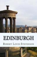 Edinburgh di Robert Louis Stevenson edito da Createspace Independent Publishing Platform
