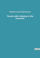 Travels with a Donkey in the Cevennes di Robert-Louis Stevenson edito da Culturea