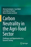 Carbon Neutrality in the Agri-food Sector di Alessia Acampora, Luca Ruini, Carlo Alberto Pratesi, Maria Claudia Lucchetti edito da Springer International Publishing