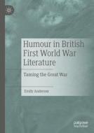 Humour In British First World War Literature di Emily Anderson edito da Springer International Publishing AG