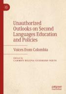 Unauthorized Outlooks on Second Languages Education and Policies edito da Springer International Publishing