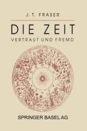 Die Zeit: Vertraut und Fremd di Fraser edito da Birkhäuser Basel