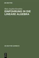 Einführung in die lineare Algebra di Hans-Joachim Kowalsky edito da De Gruyter