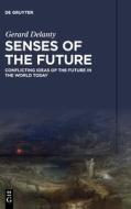 Senses Of The Future di Gerard Delanty edito da De Gruyter