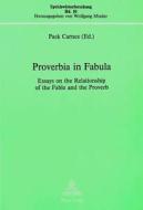 Proverbia in Fabula: Essays on the Relationship of the Fable and the Proverb di Pack Carnes edito da Peter Lang Gmbh, Internationaler Verlag Der W