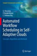 Automated Workflow Scheduling in Self-Adaptive Clouds di P. Balakrishnan, G. Kousalya, C. Pethuru Raj edito da Springer International Publishing