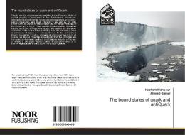 The bound states of quark and antiQuark di Hesham Mansour, Ahmed Gamal edito da Noor Publishing