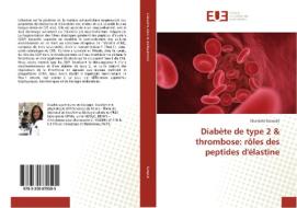 Diabète de type 2 & thrombose: rôles des peptides d'élastine di Charlotte Kawecki edito da Editions universitaires europeennes EUE
