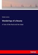 Wanderings of a Beauty di Edwin James edito da hansebooks