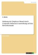 Stärkung der Employer Brand durch Corporate Influencer. Auswirkung auf den Bewerbermarkt Stärkung der Employer Brand durch Corporate Influencer. Auswirkung auf den Bewerbermarkt