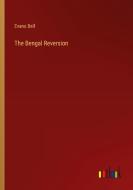 The Bengal Reversion di Evans Bell edito da Outlook Verlag