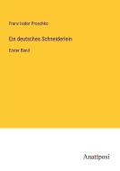 Ein deutsches Schneiderlein di Franz Isidor Proschko edito da Anatiposi Verlag