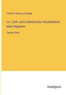 Liv-, Esth- und Curländisches Urkundenbuch nebst Regesten di Friedrich Georg Von Bunge edito da Anatiposi Verlag