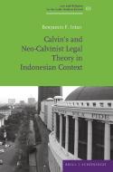Calvin's and Neo-Calvinist Legal Theory in Indonesian Context di Benyamin F. Intan edito da Brill I  Schoeningh