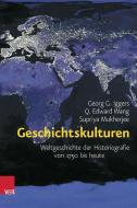 Geschichtskulturen di Georg G. Iggers, Q. Edward Wang, Supriya Mukherjee edito da Vandenhoeck + Ruprecht