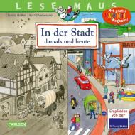 LESEMAUS 150: In der Stadt - damals und heute di Christa Holtei edito da Carlsen Verlag GmbH