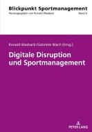 Digitale Disruption und Sportmanagement edito da Peter Lang
