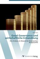 Good Governance und wirtschaftliche Entwicklung di Pierre Azar edito da AV Akademikerverlag