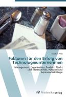 Faktoren für den Erfolg von Technologieunternehmen di Christian Pfalz edito da AV Akademikerverlag