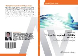 Fitting the implied volatility surface di Immanuel Dobler edito da AV Akademikerverlag