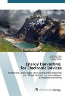Energy Harvesting for Electronic Devices di Matthias Daxer, Andreas Bertsch, Ludwig Pfister edito da AV Akademikerverlag