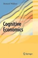 Cognitive Economics di Bernard Walliser edito da Springer Berlin Heidelberg