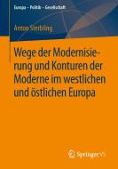 Wege der Modernisierung und Konturen der Moderne im westlichen und östlichen Europa di Anton Sterbling edito da Springer Fachmedien Wiesbaden