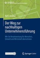 Der Weg zur nachhaltigen Unternehmensführung di Ralf T. Kreutzer edito da Springer-Verlag GmbH