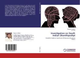 Investigation on South Indian Shankhpushpi di Neeraj K. Sethiya, V K Dixit edito da LAP Lambert Academic Publishing