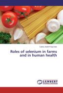 Roles of selenium in farms and in human health di Carlos André Prauchner edito da LAP Lambert Academic Publishing