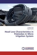 Head Loss Characteristics in Polytubes in Micro Irrigation System di Kuldeep Patel, Falguni Parekh edito da LAP Lambert Academic Publishing