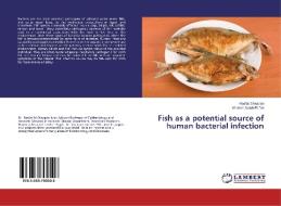 Fish as a potential source of human bacterial infection di Raafat Shaapan, Waleed Salah El-Din edito da LAP Lambert Academic Publishing