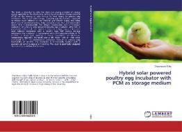 Hybrid solar powered poultry egg incubator with PCM as storage medium di Onyekwere Ojike edito da LAP Lambert Academic Publishing