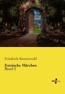 Estnische Märchen di Friedrich Kreutzwald edito da Vero Verlag