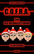 C.O.F.R.A. und der Weihnachtsmann di Jens Klausnitzer edito da Books on Demand