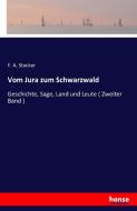 Vom Jura zum Schwarzwald di F. A. Stocker edito da hansebooks