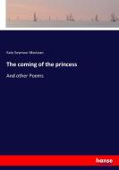 The coming of the princess di Kate Seymour Maclean edito da hansebooks