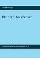 Mit der Bibel rechnen di Ewald Bamberger edito da Books on Demand