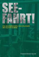 Seefahrt! di Friedrich Heinrich Synold edito da Books on Demand