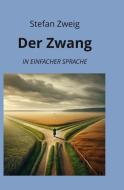 Der Zwang: In Einfacher Sprache di Stefan Zweig edito da adlima GmbH