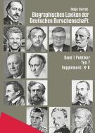 Biographisches Lexikon Der Deutschen Burschenschaft / Band 1: Politiker / Teil 7: Supplement A-K di Helge Dvorak edito da Universitatsverlag Winter