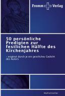 50 persönliche Predigten zur festlichen Hälfte des Kirchenjahres di Manfred Günther edito da Fromm Verlag