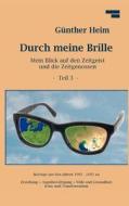 Durch meine Brille Teil3 di Günther Heim edito da Books on Demand