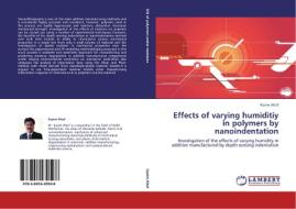 Effects of varying humiditiy in polymers by nanoindentation di Kazim Altaf edito da LAP Lambert Acad. Publ.