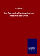 Die Sagen des Rheinlandes von Basel bis Rotterdam di F. J. Kiefer edito da TP Verone Publishing