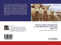 Plasma Leptin Involvement in the Regulation of VFI and Body Fat di Renato Vega edito da LAP Lambert Academic Publishing