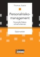 Personalrisikomanagement. Personelle Risiken schnell erkennen di Thomas Szalai edito da Bachelor + Master Publishing