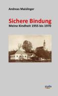 Sichere Bindung di Andreas Maislinger edito da Studia GmbH