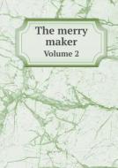 The Merry Maker Volume 2 di Joel Chandler Harris edito da Book On Demand Ltd.