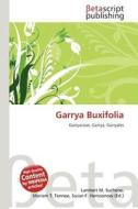 Garrya Buxifolia edito da Betascript Publishing
